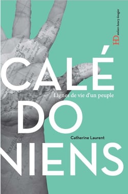 Les Calédoniens - lignes de vie d'un peuple