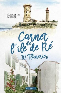 Carnet de l'île de Ré - 10 flaneries