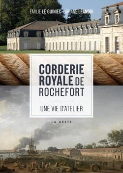Corderie royale de Rochefort : une vie d'ateliers