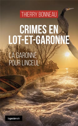 Crimes en Lot-et-Garonne: La garonne pour linceul