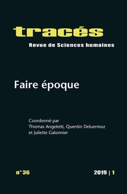 Tracés, n° 36/2019 : Faire époque