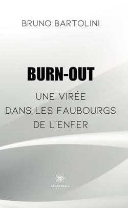 Burn out: une virée dans les faubourgs de l'enfer