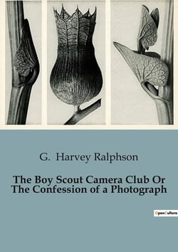 The Boy Scout Camera Club Or The Confession of a Photograph : A Thrilling Adventure of Boy Scouts in the Mountains