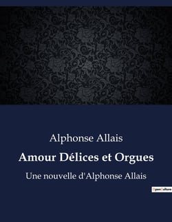 Amour Délices et Orgues : L'absurde au service de la critique sociale