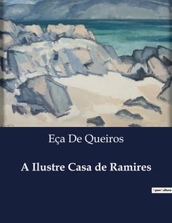 A Ilustre Casa de Ramires : A nobreza e a decadência na sociedade portuguesa do século XIX