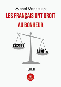 Les Français ont droit au bonheur : Tome II