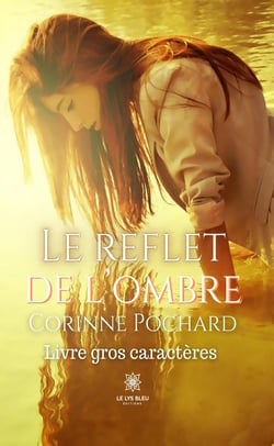 Le reflet de l'ombre - Livre gros caractères