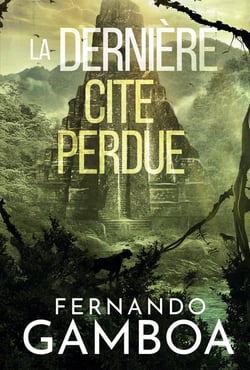 LA DERNIÈRE CITÉ PERDUE : Les aventures d'Ulysse Vidal t. 2