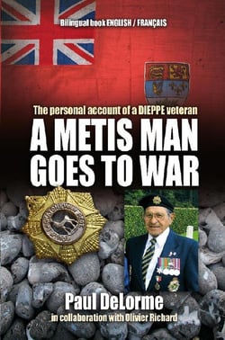 A metis man goes to war - the personal account of a dieppe veteran