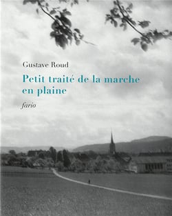Petit traité de la marche en plaine - lettres, dialogues et morceaux