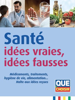 Santé, idées vraies, idées fausses : médicaments, traitement, hygiène de vie, alimentation... halte aux idées reçues