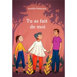Tu as fait de moi