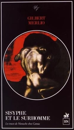Sisyphe et le surhomme : Camus sur les traces de Nietzsche