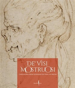 De visi mostruosi : caricatures from Leonardo Da Vinci to Bacon