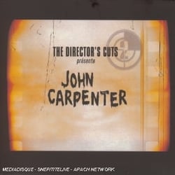 Director's Cuts Présente John Carpenter