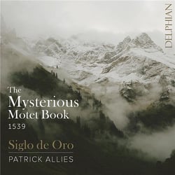 Le Mystérieux Livre de Motets de 1539 / Siglo de Oro & Patrick Allies