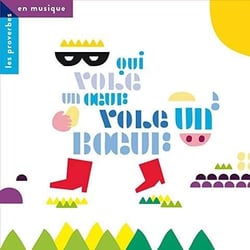 Qui vole un oeuf vole un boeuf / les proverbes en musique