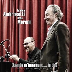 Quando m'innamoro... in duo - Franco Ambrosetti & Dado Moroni