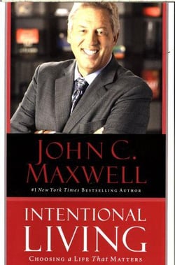 INTENTIONAL LIVING - CHOOSING A LIFE THAT MATTERS