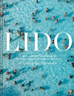 Lido : a dip into outdoor swimming pools: the history, design and people behind them