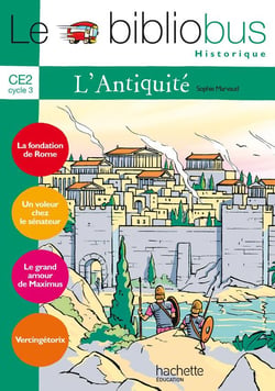 Le Bibliobus N° 21 CE2 - L'Antiquité - Livre de l'élève - Ed.2007