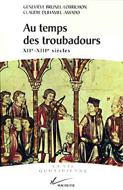 Au temps de troubadours : XIIe - XIIIe siècles