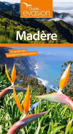 Guide évasion : Madère