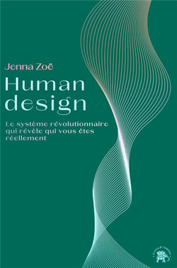 Human Design : Le système révolutionnaire qui révèle qui vous êtes réellement