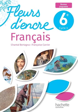 Fleurs d'encre : Français - 6e - Livre élève