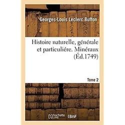 Histoire naturelle, générale et particuliére. Minéraux. Tome 2