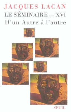 Le séminaire livre XVI : D'un Autre à l'autre