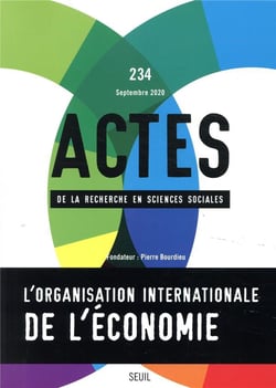 Actes de la recherche en sciences sociales n.234 : l'organisation internationale de l'économie