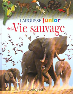 Larousse junior de la vie sauvage