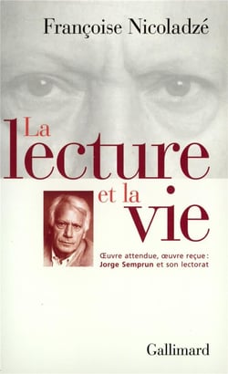 La Lecture et la vie : Oeuvre attendue, oeuvre reçue : Jorge Semprun et son lectorat