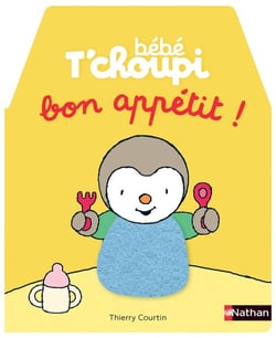 Bébé T'choupi : Bébé t'choupi à table - bon appétit