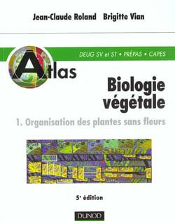 Atlas biologie vegetale - organisation des plantes sans fleurs