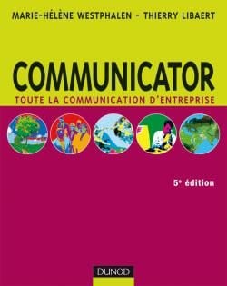 Communicator - toute la communication d'entreprise (5e édition)