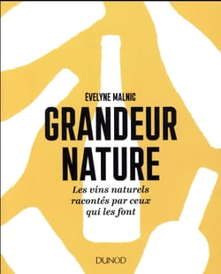 Grandeur nature - Les vins naturels racontés par ceux qui les font