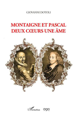 Montaigne et Pascal, deux coeurs, une âme
