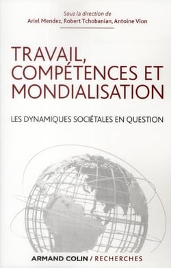 Travail, compétences et mondialisation - les dynamiques sociétales en question
