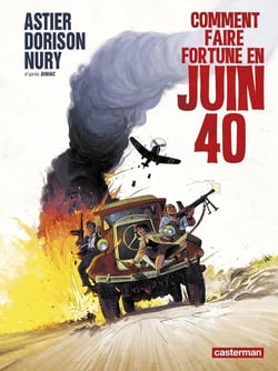 Comment faire fortune en Juin 1940