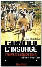 Gandhi l'insurgé - ou l'épopée de la marche du sel