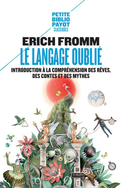 Le langage oublié - introduction à la compréhension des rêves, des contes et des mythes