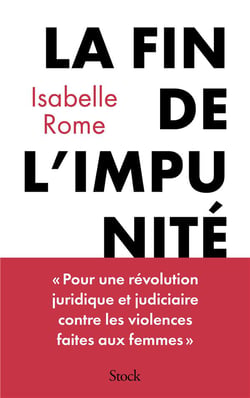 La fin de l'impunité : Pour une révolution judiciaire et juridique en matière de violences faites aux femmes
