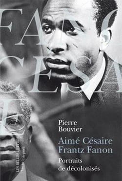 Aimé Césaire, Frantz Fanon - portraits de décolonisés