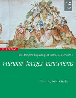 REVUE MUSIQUE IMAGES INSTRUMENTS Tome 15 : portraits, ballets, traités