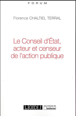 LE CONSEIL D ETAT, ACTEUR ET CENSEUR DE L ACTION PUBLIQUE