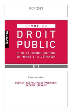 Revue du droit public et de la science politique en France et à l'étranger Tome 1-2023 : dossier : les politiques publiques - un choix libanais ?