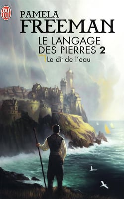 Le langage des pierres Tome 2 - le dit de l'eau