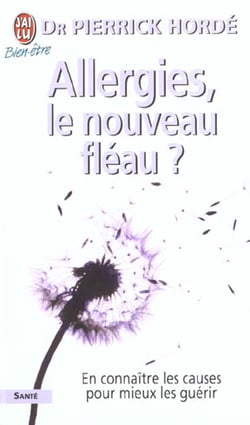 Allergies, le nouveau fleau ? - en connaitre les causes pour mieux les guerir